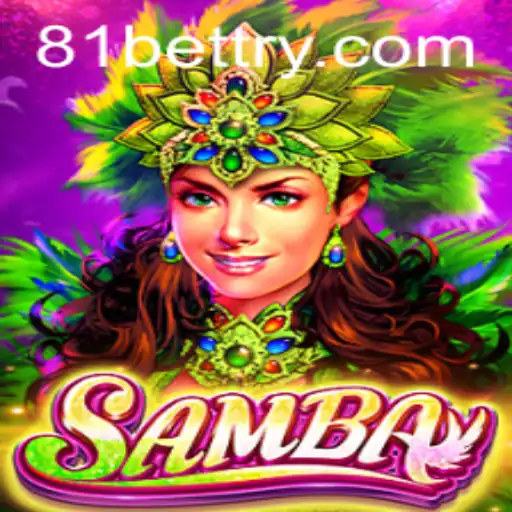 Unveiling the Exciting World of 'Samba': A Game of Chance and Strategy by 81bet